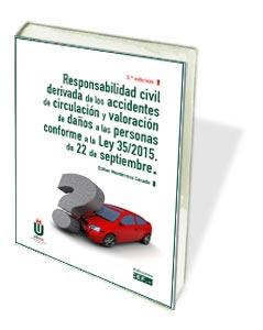 Responsabilidad civil derivada de los accidentes de circulación y valoración de daños a las personas conforme a la Ley 35/2015, de 22 de septiembre
